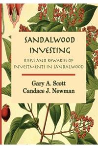Sandalwood Investing: Risks and Rewards of Investments in Sandalwood