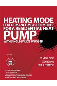 Heating Mode Performance Measurements for a Residential Heat Pump with Single-Faults Imposed