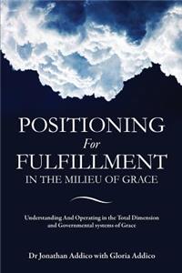 Positioning for Fulfillment in the Milieu of Grace