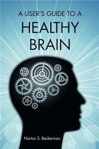 User's Guide to a Healthy Brain