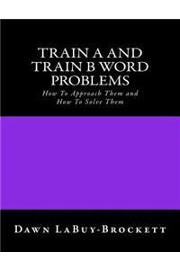 Train A and Train B Word Problems