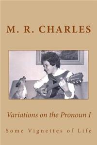 Variations on the Pronoun I: Some Vignettes of Life