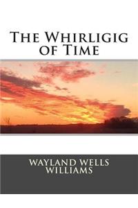 The Whirligig of Time
