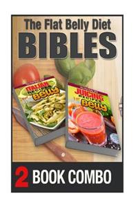 Juicing Recipes for a Flat Belly and Italian Recipes for a Flat Belly: 2 Book Combo