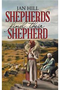 Shepherds Find Their Shepherd