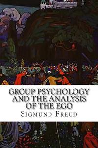 Group Psychology and the Analysis of the Ego