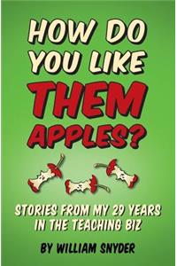 How Do you Like them Apples?