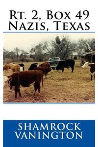 Rt. 2, Box 49 Nazis, Texas