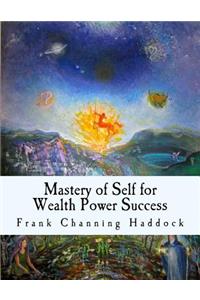 Mastery of Self for Wealth Power Success