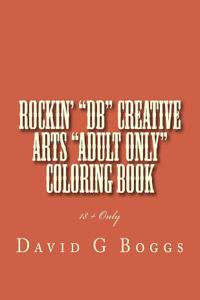Rockin' DB Creative Arts Adult Only Coloring Book