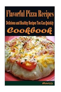 Flavorful Pizza Recipes