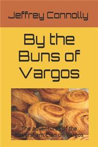 By the Buns of Vargos