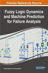 Fuzzy Logic Dynamics and Machine Prediction for Failure Analysis