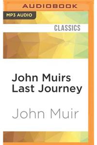 John Muirs Last Journey