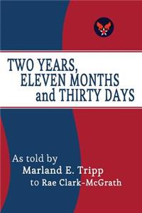 Two Years, Eleven Months and Thirty Days