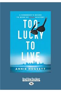 Too Lucky to Live