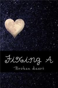 Fixing A Broken Heart