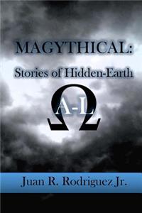 Magythical: Stories of Hidden-Earth A-L: Book 1