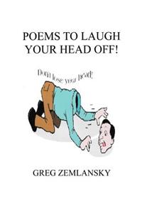 Poems To Laugh Your Head Off