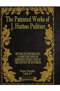 The Patented Works of J. Hutton Pulitzer - Patent Number 7,010,577