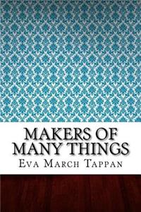Makers of Many Things