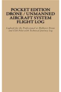 Pocket Edition Drone / Unmanned Aircraft System Flight Log