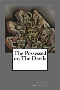 Possessed or, The Devils