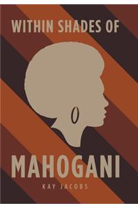 Within Shades of Mahogani