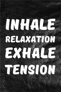 Inhale Relaxation, Exhale Tension