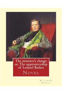 minister's charge; or, The apprenticeship of Lemuel Barker (NOVEL) By