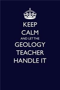 Keep Calm and Let the Geology Teacher Handle It