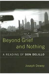 Beyond Grief and Nothing