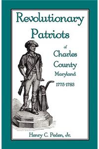 Revolutionary Patriots of Charles County, Maryland, 1775-1783