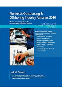 Plunkett's Outsourcing & Offshoring Industry Almanac 2010