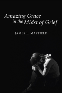 Amazing Grace in the Midst of Grief