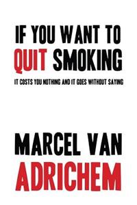 If You Want to Quit Smoking