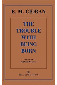 The Trouble with Being Born