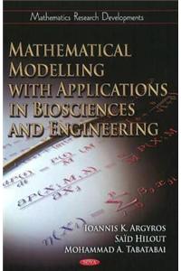 Mathematical Modelling with Applications in Biosciences & Engineering