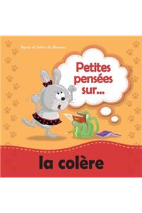 Petites pensées sur la colère: Apprendre à gérer la colère