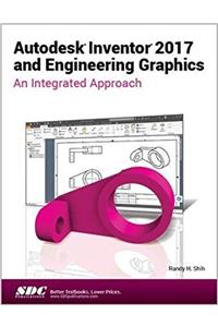 Autodesk Inventor 2017 and Engineering Graphics