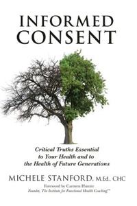 Informed Consent: Critical Truths Essential to Your Health and the Health of Future Generations