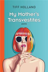 My Mother's Transvestites