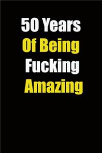 50 Years Of Being Fucking Amazing
