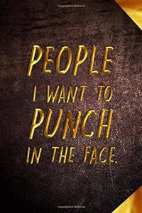 People I Want to Punch in the Face