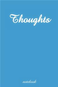 Thoughts Notebook/Journal. Great for Gifts and Birthdays. Beautiful and Elegant looking. 6x9 Lined 120 Pages Notebook.