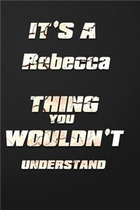 It's a Rebecca Thing You Wouldn't Understand