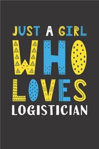 Just A Girl Who Loves Logistician