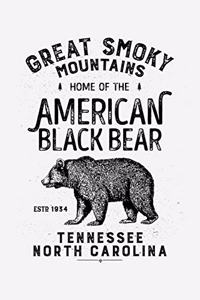 Great Smoky Mountains Home of The Black Bear ESTD 1934 Tennessee North Carolina