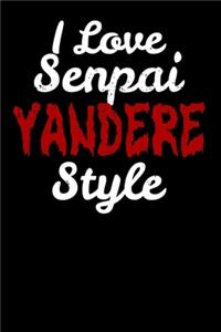 I Love Senpai Yandere Style