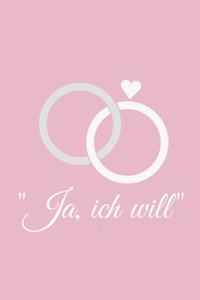 Ja ich will